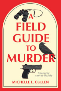 Cover of A Field Guide to Murder shows a pair of binoculars, a crow, and a pistol. 