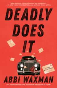 Cover of Deadly Does it shows the front of an old-fashioned luxury car with envelopes spilling out of it against a red background.