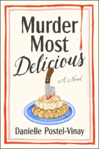 Cover of Murder Most Delicious shows a pastry with a bloody knife stuck into it.