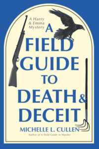 Cover of The Field Guide to Death & Deceit shows the title, with a rifle and a crow inside a shape like an arched window.